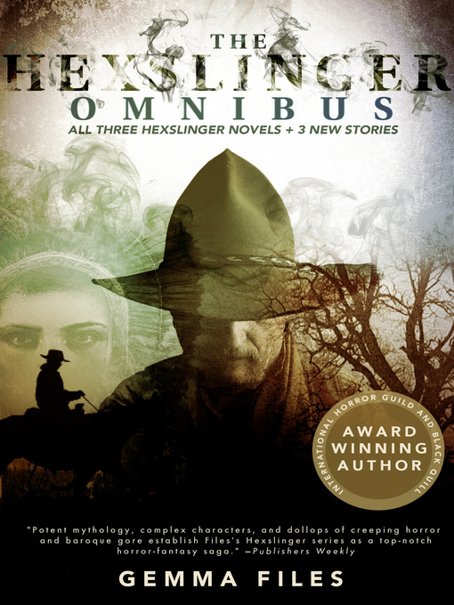 Title details for The Hexslinger Omnibus by Gemma Files - Available